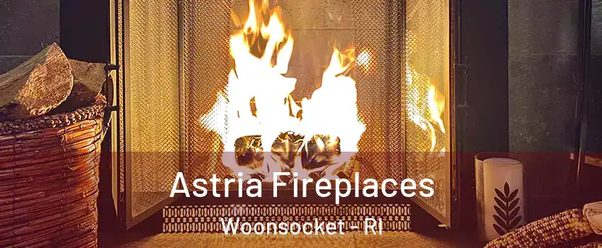  Astria Fireplaces Woonsocket - RI