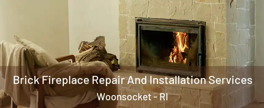  Brick Fireplace Repair And Installation Services Woonsocket - RI