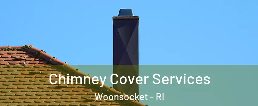  Chimney Cover Services Woonsocket - RI