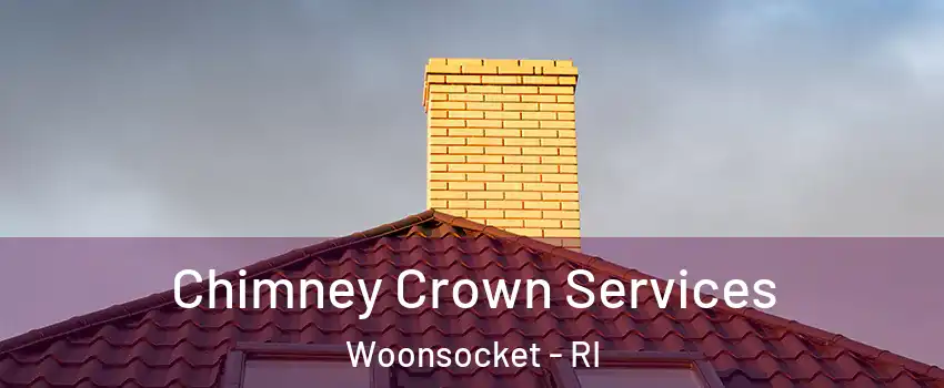 Chimney Crown Services Woonsocket - RI
