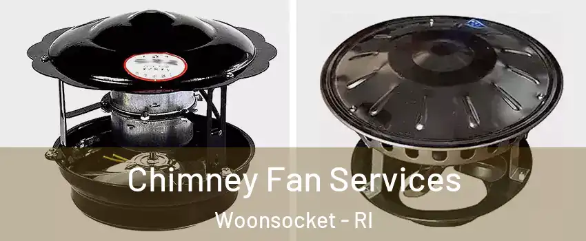  Chimney Fan Services Woonsocket - RI