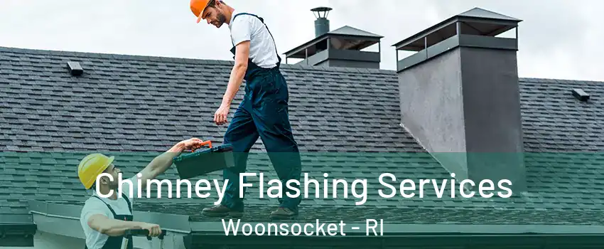 Chimney Flashing Services Woonsocket - RI