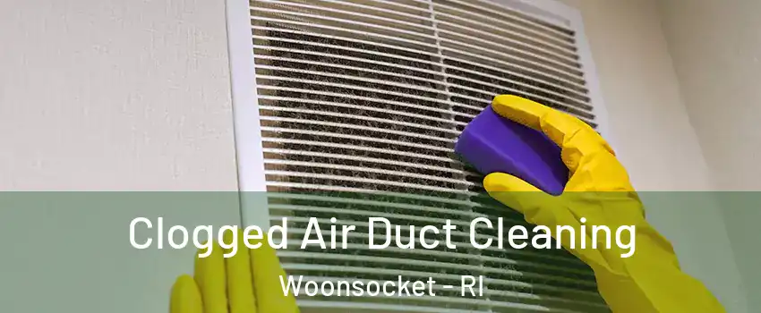  Clogged Air Duct Cleaning Woonsocket - RI