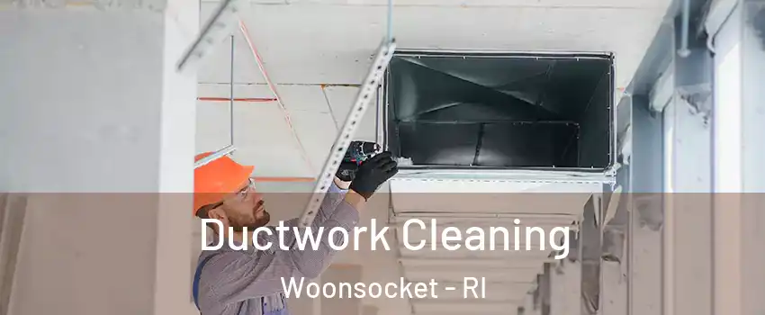  Ductwork Cleaning Woonsocket - RI