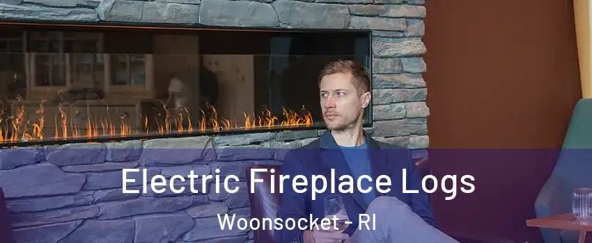  Electric Fireplace Logs Woonsocket - RI