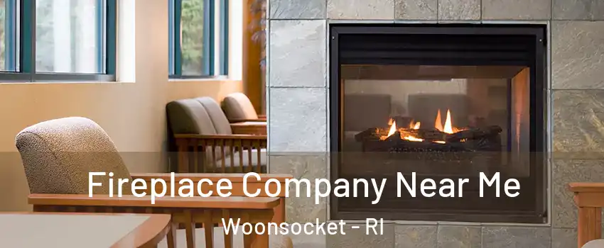  Fireplace Company Near Me Woonsocket - RI
