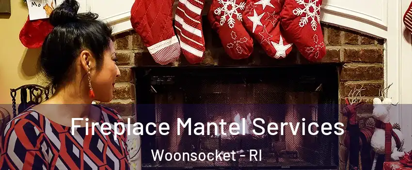  Fireplace Mantel Services Woonsocket - RI