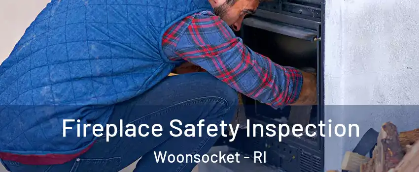  Fireplace Safety Inspection Woonsocket - RI