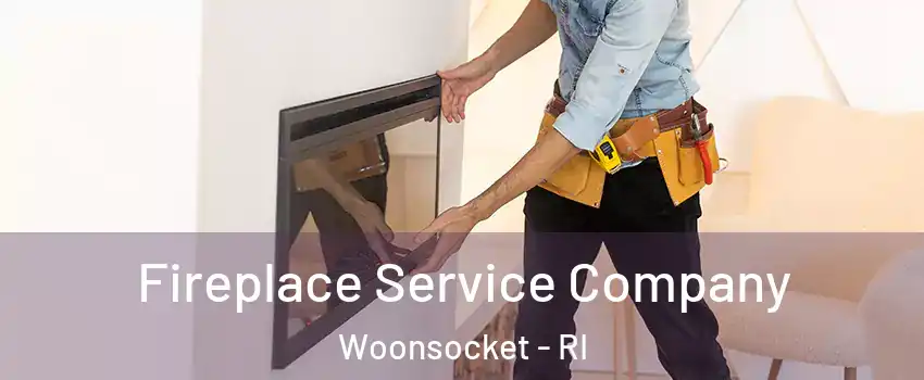 Fireplace Service Company Woonsocket - RI