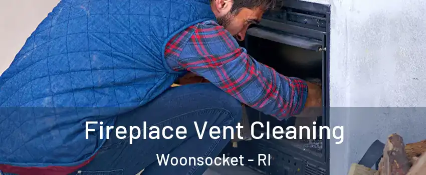  Fireplace Vent Cleaning Woonsocket - RI
