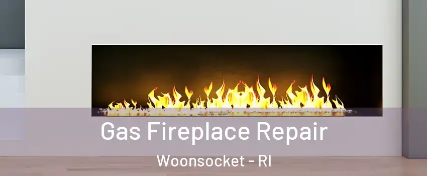  Gas Fireplace Repair Woonsocket - RI