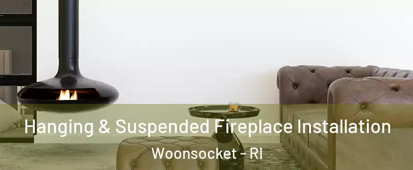  Hanging & Suspended Fireplace Installation Woonsocket - RI