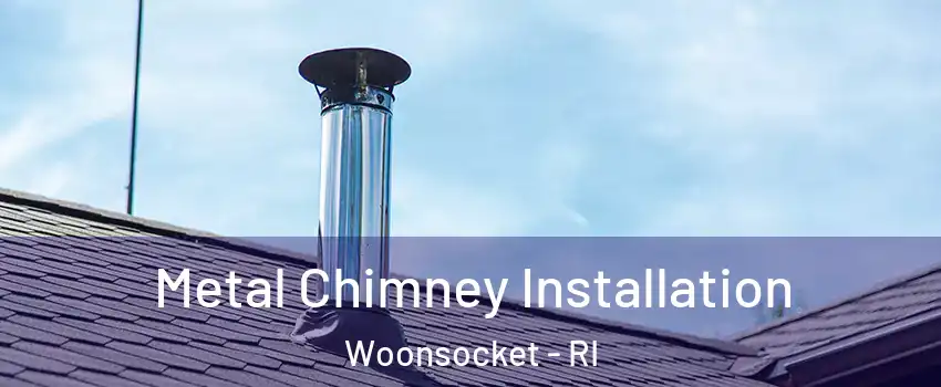  Metal Chimney Installation Woonsocket - RI