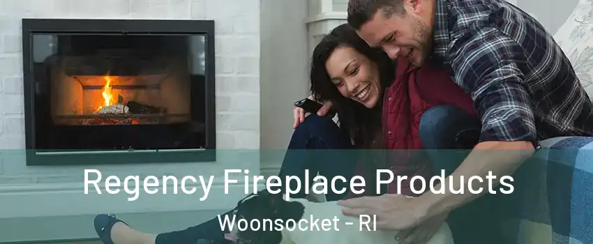  Regency Fireplace Products Woonsocket - RI