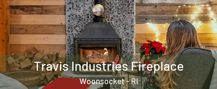 Travis Industries Fireplace Woonsocket - RI