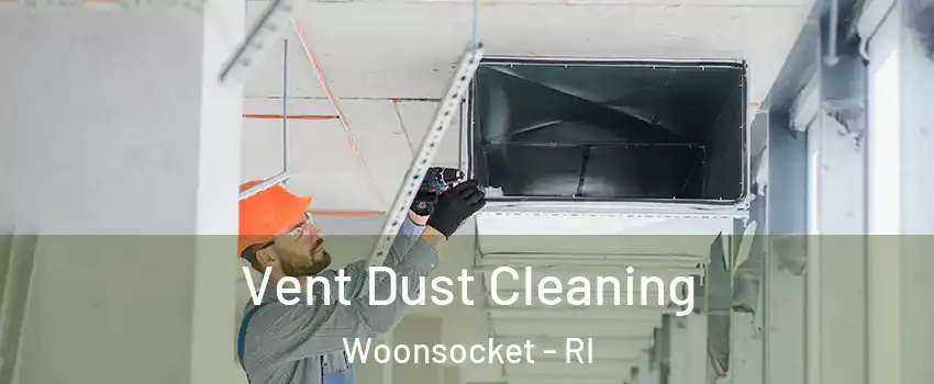  Vent Dust Cleaning Woonsocket - RI